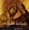 ANGYALOK KIRÁLYNÉJA - HANGZÓ IMÁK