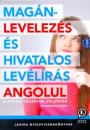 MAGÁNLEVELEZÉS ÉS HIVATALOS LEVÉLÍRÁS ANGOLUL - ALAP-, KÖZÉP-, FELSŐFOK