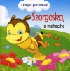 SZORGOSKA, A MÉHECSKE - DOLGOS PÖTTÖMÖK