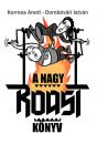 A NAGY ROAST KÖNYV