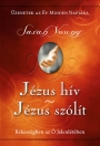 JÉZUS HÍV - JÉZUS SZÓLÍT