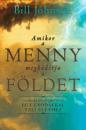 AMIKOR A MENNY MEGHÓDÍTJA A FÖLDET