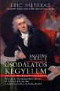 CSODÁLATOS KEGYELEM - WILLIAM WILBERFORCE ÉLETE ÉS HŐSIES KÜZDELME A RABSZOLGASÁG ELTÖRLÉSÉÉRT