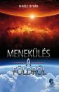 MENEKÜLÉS A FÖLDRŐL
