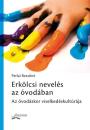 ERKÖLCSI NEVELÉS AZ ÓVODÁBAN