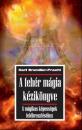 A FEHÉR MÁGIA KÉZIKÖNYVE