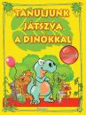 TANULJUNK JÁTSZVA A DÍNÓKKAL - ÓVODÁSOKNAK