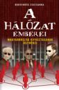 A HÁLÓZAT EMBEREI - MAGYARORSZÁG KIFOSZTÁSÁNAK ÜGYNÖKEI