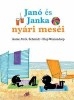 JANÓ ÉS JANKA NYÁRI MESÉI