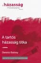 A TARTÓS HÁZASSÁG TITKA