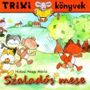 SZALADÓS MESE - TRIXI KÖNYVEK