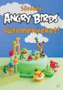 ANGRY BIRDS - SÜSSÜNK ANGRY BIRDS SÜTEMÉNYEKET!