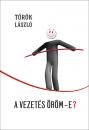 A VEZETÉS ÖRÖM-E