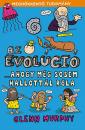 AZ EVOLÚCIÓ ...AHOGY MÉG SOSEM HALLOTTÁL RÓLA