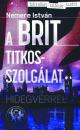 A BRIT TITKOSSZOLGÁLAT - HIDEGVÉRREL