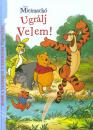 MICIMACKÓ - UGRÁLJ VELEM!