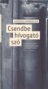 CSENDBE HÍVOGATÓ SZÓ