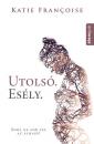 UTOLSÓ ESÉLY - SOHA NE ADD FEL AZ ÁLMAID