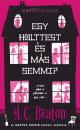 EGY HOLTTEST ÉS MÁS SEMMI?