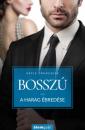 BOSSZÚ 1. - A HARAG ÉBREDÉSE