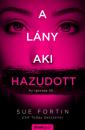 A LÁNY, AKI HAZUDOTT - AZ IGAZSÁG FÁJ