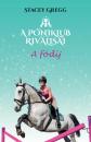 A FŐDÍJ - A PÓNIKLUB RIVÁLISAI
