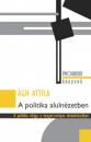 A POLITIKA ALULNÉZETBEN
