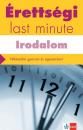 ÉRETTSÉGI - LAST MINUTE - IRODALOM
