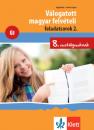 VÁLOGATOTT MAGYAR FELVÉTELI FELADATSOROK 2. 8. OSZTÁLYOSOKNAK ÚJ