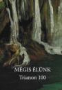 MÉGIS ÉLÜNK - TRIANON 100