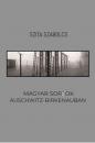 MAGYAR SORSOK AUSCHWITZ-BIRKENAUBAN