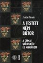 A FESTETT NÉPI BÚTOR - A DUNAO STÍLUSKÖR ÉS KOMÁROM