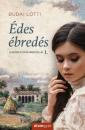 ÉDES ÉBREDÉS - A SZERELEM RABSZOLGÁI 1.