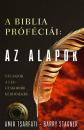 A BIBLIA PRÓFÉCIÁI - AZ ALAPOK