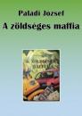 A ZÖLDSÉGES MAFFIA