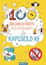 KAPCSOLD KI! 100 IZGALMAS ÉS KREATÍV ÖTLET KÜTYÜK HELYETT