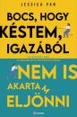 BOCS, HOGY KÉSTEM, IGAZÁBÓL NEM IS AKARTAM ELJÖNNI