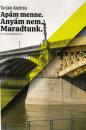 APÁM MENNE. ANYÁM NEM. MARADTUNK.