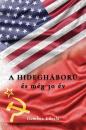 A HIDEGHÁBORÚ ÉS MÉG 30 ÉV