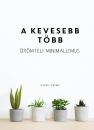 A KEVESEBB TÖBB