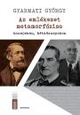 AZ EMLÉKEZET METAMORFÓZISA ÜNNEPEKEN, HÉTKÖZNAPOKON