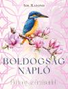 BOLDOGSÁGNAPLÓ - ÉLD MEG AZ ÉRZÉSEIDET