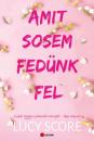 AMIT SOSEM FEDÜNK FEL - ÉLDEKORÁLT