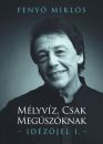 MÉLYVÍZ, CSAK MEGÚSZÓKNAK - IDÉZŐJEL 1.