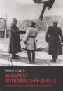 BUDAPEST OSTROMA 1944-1945. I. KÖTET