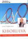 KIBORULVA - NYERS ÉRZÉSEK, BÖLCS DÖNTÉSEK