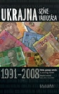 UKRAJNA SZÍNEVÁLTOZÁSA 1991-2008