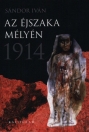 AZ ÉJSZAKA MÉLYÉN - 1914
