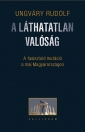 A LÁTHATATLAN VALÓSÁG