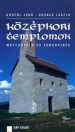 KÖZÉPKORI TEMPLOMOK - MÁTYUSFÖLD ÉS ZOBORVIDÉ